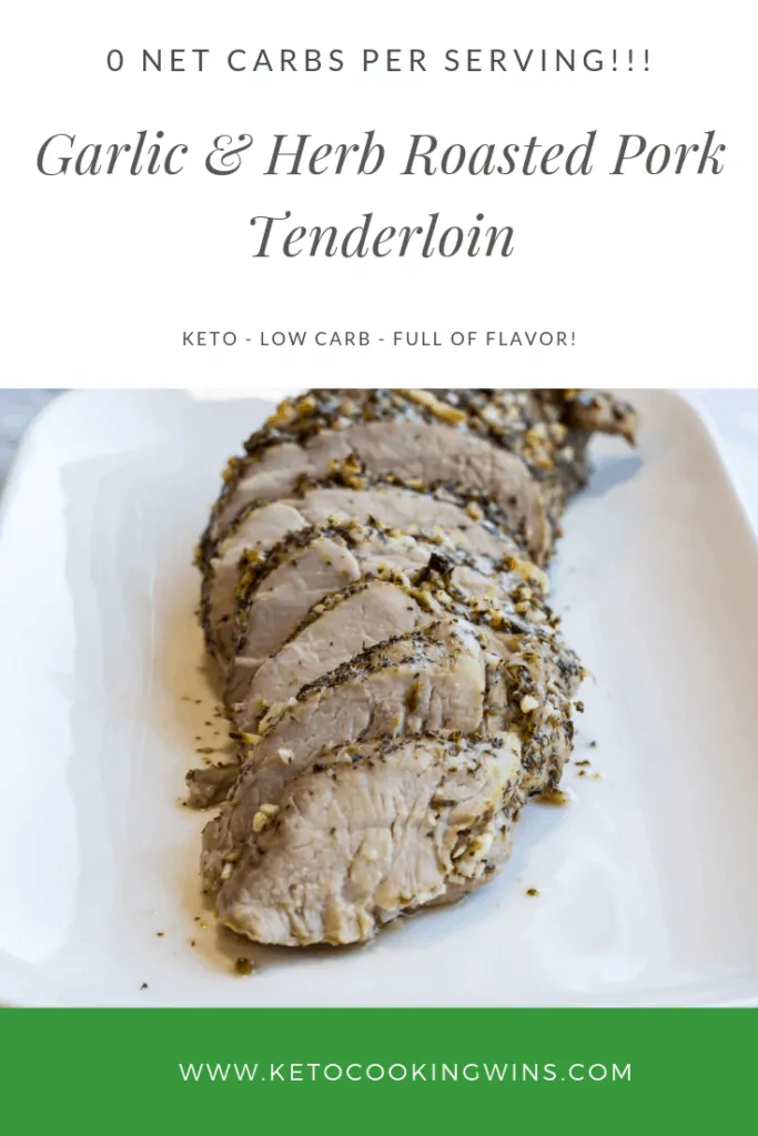 a pinnable image of sliced Garlic & Herb Roasted Pork Tenderloin